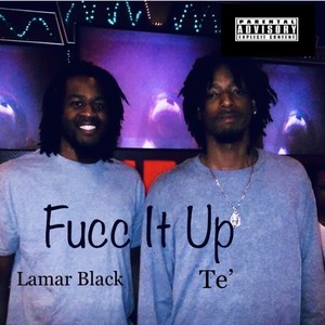Fucc It Up (feat. Lamar Black) (Explicit)