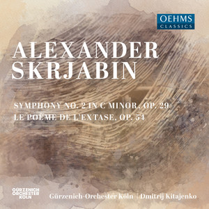 SCRIABIN, A.: Symphony No. 2 / Le Poème de l'extase (West German Radio Chorus, Cologne Gürzenich Orchestra, Kitayenko)