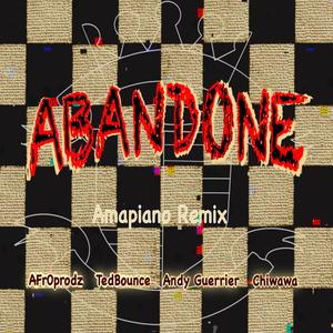 Abandone by King Posse (Amapiano) (feat. Andy Guerrier)
