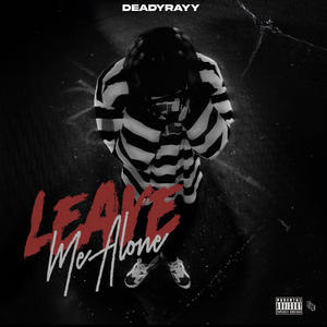 Leave Me Alone (Explicit)