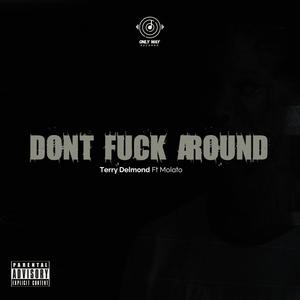 DONT **** AROUND (feat. Molato) [Explicit]