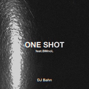 One Shot (feat. BMnoL)