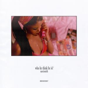 Who He Think He Is? (Explicit)