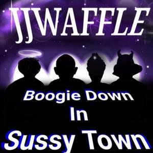 Boogie Down In Sussy Town (Explicit)