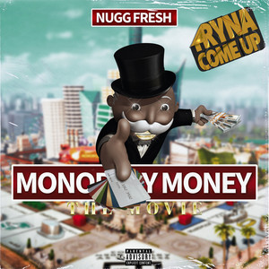 Tryna Come up (From “Monopoly Money the Movie”) [Explicit]