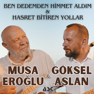 Ben Dedemden Himmet Aldım / Hasret Bitiren Yollar