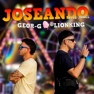Joseando (feat. Lion King) (Explicit)