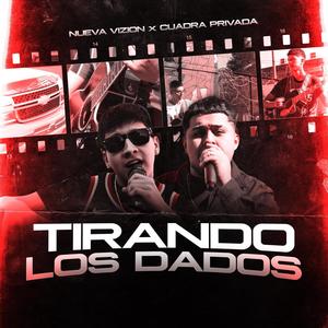 Tirando Los Dados (feat. Cuadra Privada) [Explicit]