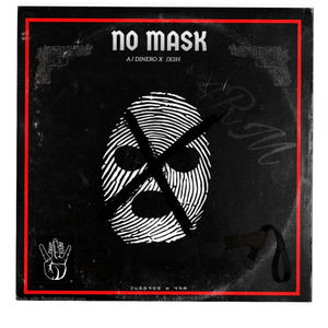 No Mask (feat. AJ Dinero) (Explicit)