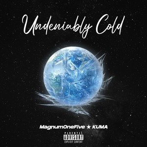 Undeniably Cold (Explicit)