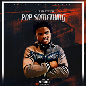 Pop Something (Explicit)