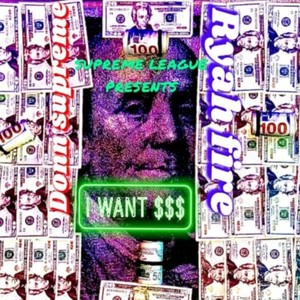 I Want $$$ (feat. Ryah Fire) (Explicit)