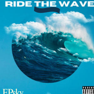 Ride My Wave (Explicit)