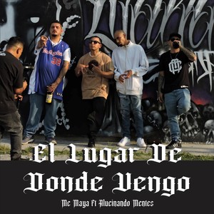 El Lugar de Donde Vengo (feat. Alucinando Mentes) [Explicit]