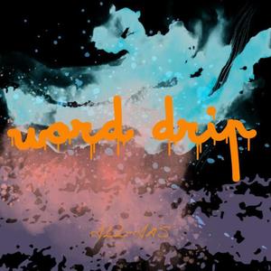 Word Drip (Explicit)