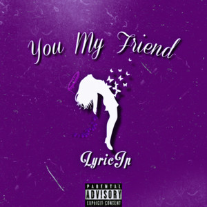 You My Friend (Explicit)