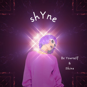 Be Yourself & Shine