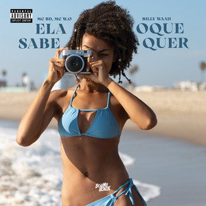 Ela Sabe o Que Quer (Explicit)