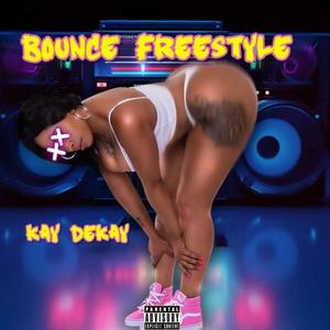 Bounce Freestyle (Explicit)