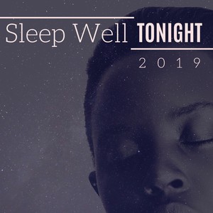 Sleep Well Tonight 2019 - Binaural Music Treatment