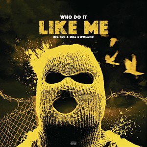 Who Do It Like Me (Explicit)