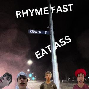 Rhyme Fast Eat Ass (feat. DJ CJ, Biggy 63 & Playboi Toez) [Explicit]