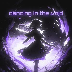 dancing in the void