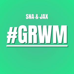#GRWM (ayea)