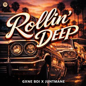 ROLLIN' DEEP (Explicit)