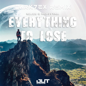 Everything To Lose (Dark7ex Remix)