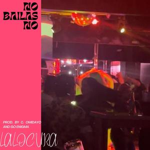 No Bailas No (Explicit)