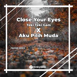 DJ Close Your Eyes Taki Gam Aku Pilih Mama Muda