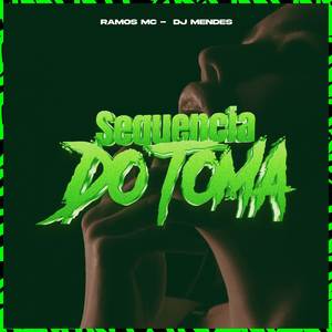 Sequencia Do Toma (Explicit)