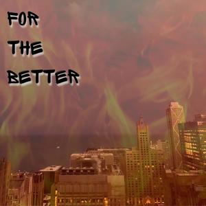 For The Better (Explicit)