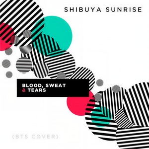 Blood, Sweat & Tears