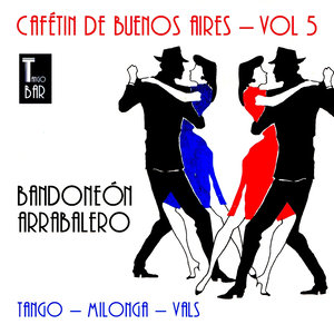 Cafetín de Buenos Aires, Vol. 5 - Bandoneón Arrabalero