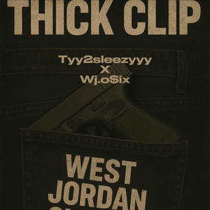 Thick Clip (feat. wj.o$ix) (Explicit)