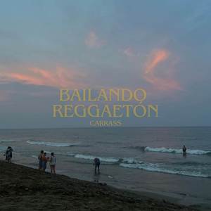 Bailando Reggaetón (Explicit)