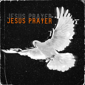 Jesus Prayer (Explicit)