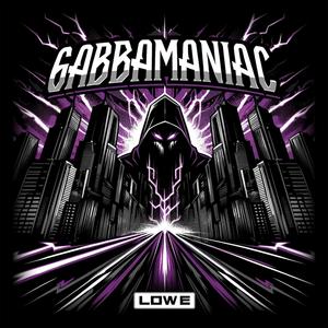 GABBAMANIAC (Explicit)