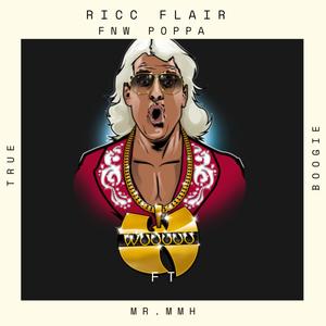 Ricc Flair (feat. Mr. Mmh, Boogie & True|Explicit)