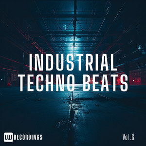 Industrial Techno Beats, Vol. 06 (Explicit)