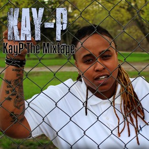 KayP The Mixtape (Explicit)