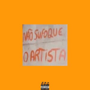 Não Sufoque O Artista (Explicit)