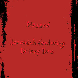 Blessed (feat. jeremiah the prophet)