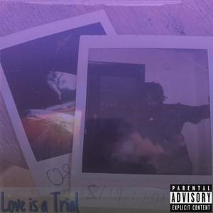 Love is a Trial (Explicit)