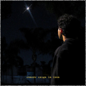 cuando caiga la luna