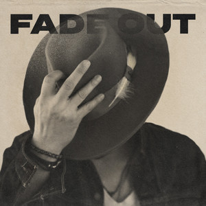 Fade Out (Explicit)