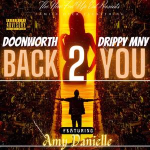 BACK 2 YOU (feat. DRIPPY MNY & AMY DANIELLE) (Explicit)