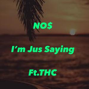 Im Jus Saying (feat. THC) (Explicit)